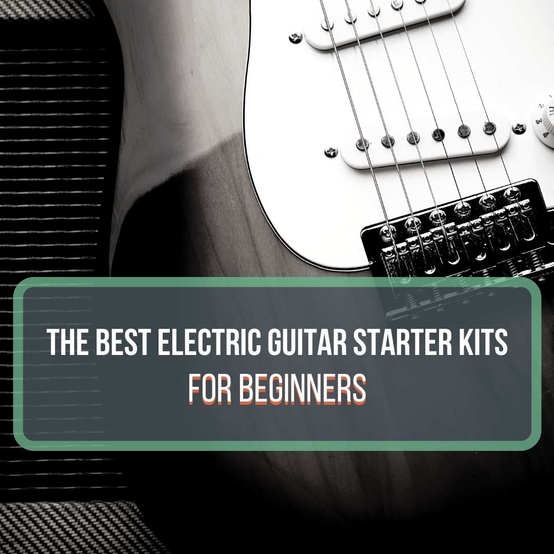 The Best Electric Guitar Starter Packs