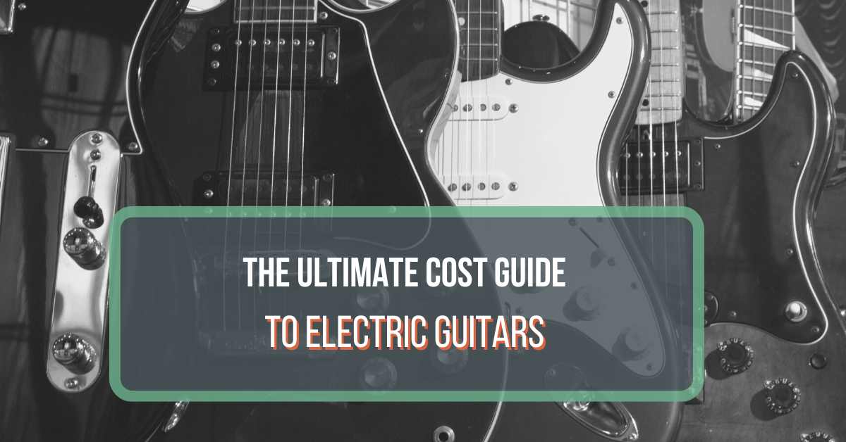 How Much Does an Electric Guitar Cost in 2023? [All Levels]